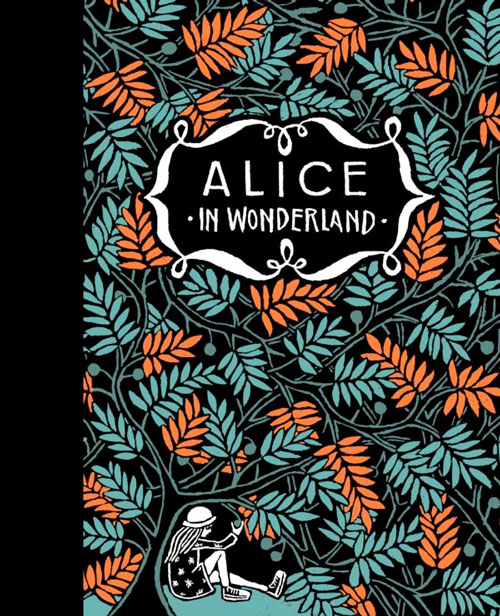 Alice’s Adventures in Wonderland & Through the Looking-Glass